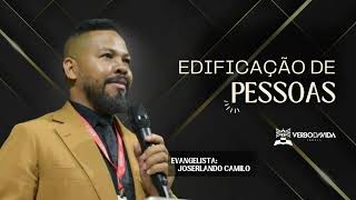 SÉRIES - VALORES DO MINISTÉRIO. EDIFICAÇÃO DE PESSOAS - MIN. JOSERLANDO CAMILO.