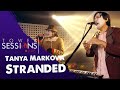 Tower Sessions Live - Tanya Markova - Stranded