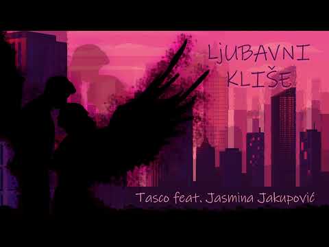 Tasco feat Jasmina Jakupović -  Ljubavni kliše