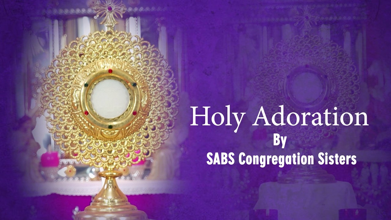 Holy Adoration || SABS Congregation Sisters || PBTV