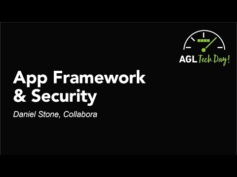 App Framework & Security - Daniel Stone, Collabora