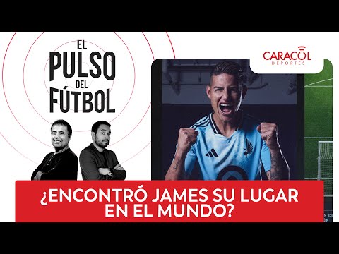 El pulso del fútbol EN VIVO: ¿Encontró James su lugar en el mundo?