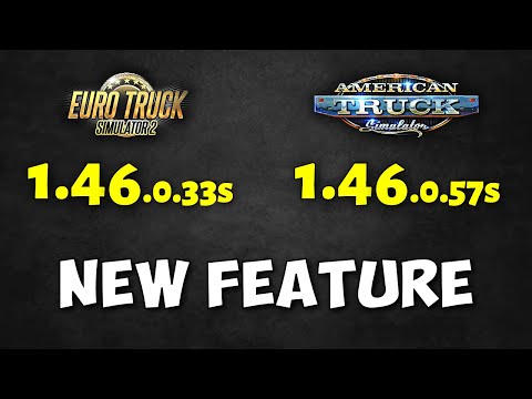 New Feature & Changes in ETS2 1.46.0.33s & ATS 1.46.0.57s Open Beta | Next Version: Latest Changes
