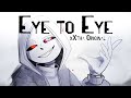 Eye To Eye Dusttale Song XXtha Original