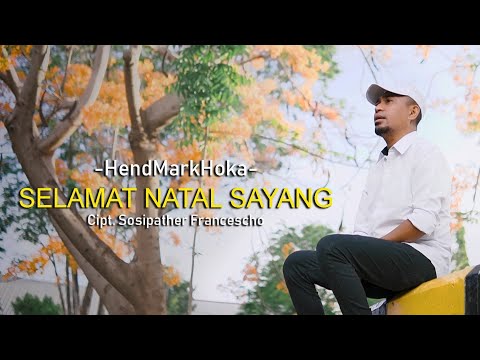 SELAMAT NATAL SAYANG || Cipt. Sosipather Francescho || HendMarkHoka [ Official Music Video ]