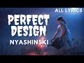 Nyashinski Perfect Design OFFICIAL LYRICS