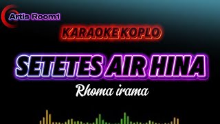 Download lagu Setetes Air Hina - Karaoke Koplo Dangdut Terbaru | Rhoma irama | Artis Room1 mp3