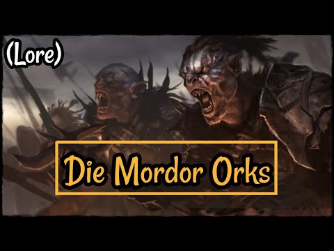 Die Mordor Orks! - Herr der Ringe (lotr)/Mittelerde Lore! (Tolkien)