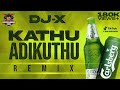 [DJ-X] Kathu Adikuthu Mix | Exclusive Tamil Folk Hit's | Tik Tok Trending • 2023