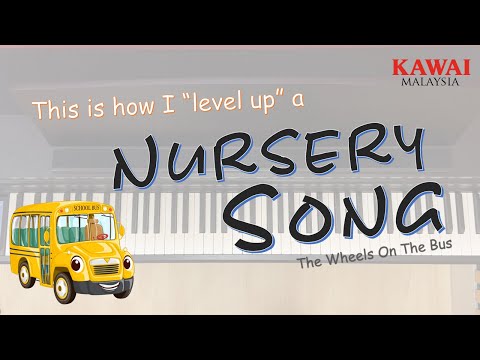 When You Want To "Level Up" A Nursery Song "The Wheels On The Bus" | Kawai Malaysia feat. Kawai CA79