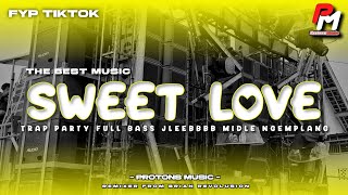 Download lagu DJ Sweet Love || FYP TIKTOK STYLE TRAP PARTY JINGLE PEMUDA URUNG URUNG DAWUHAN mp3