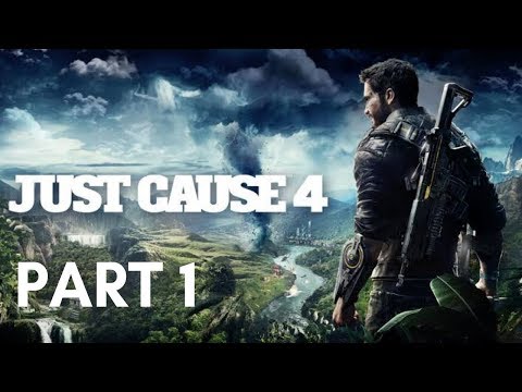 JUST CAUSE 4 Walkthrough Gameplay Part 1 - INTRO (JC4)
