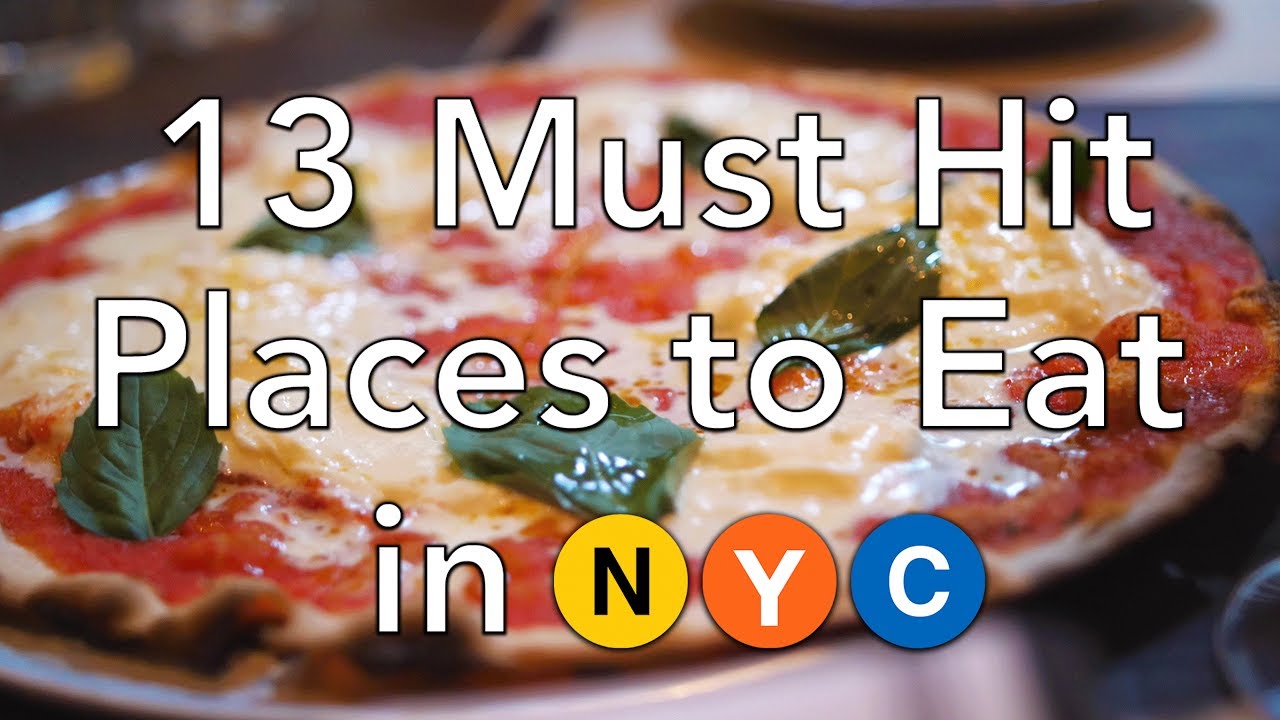 Nyc Food Guide 13 Must Hit Places To Eat In New York City - Cooking Videos