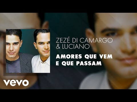 Zezé Di Camargo & Luciano - Amores Que Vem e Que Passam (Áudio Oficial)