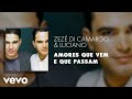 Zezé Di Camargo Luciano Amores Que Vem E Que Passam Áudio Oficial