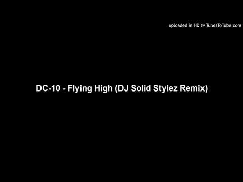 DC-10 - Flying High (DJ Solid Stylez Remix)