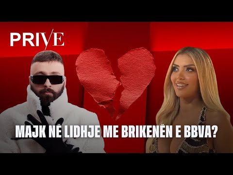 MAJK në lidhje me BRIKENËN e BBVA? Zbulohen detajet… - PRIVE