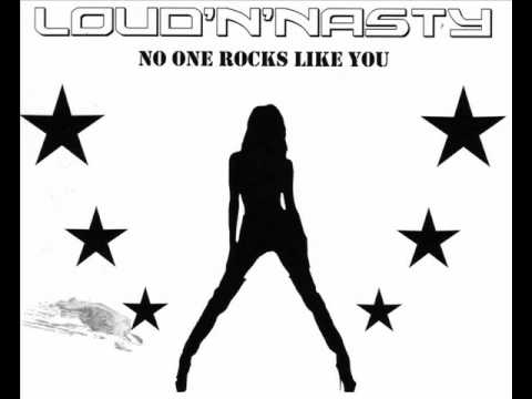 Loud N Nasty - No One Rocks Like You