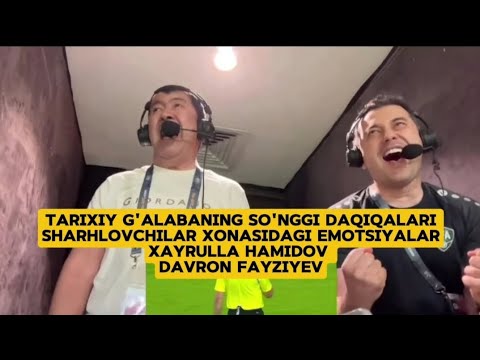34 YIL.Tarixiy kunda sharhlovchilar xonasidagi so'nggi daqiqalar. Xayrulla Hamidov / Davron Fayziyev