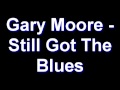 Gary Moore - Still Got The Blues 