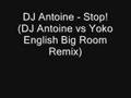 DJ Antoine - Stop! (DJ Antoine vs Yoko English ...