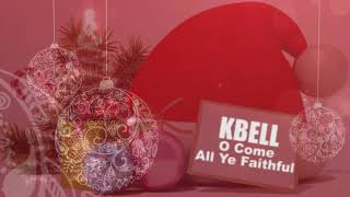 Tobymac -  KBell | O Come, All Ye Faithful - (cover)