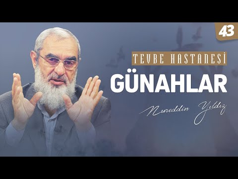 GÜNAHLAR [Tevbe Hastanesi-Nureddin Yıldız] 43.Ders