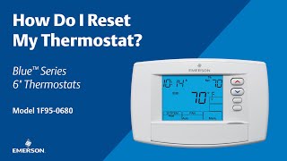 Emerson Blue Series 6" - 1F95-0680 - How Do I Reset My Thermostat