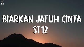 Download lagu St12  -  Biarkan Jatuh Cinta ( Lirik ) mp3