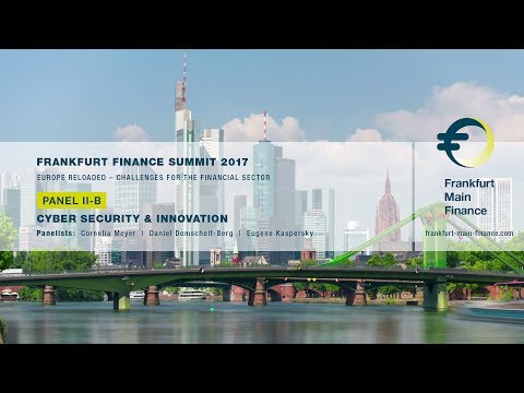 Frankfurt Finance Summit 2017 - Panel II: Cyber Security & Innovation, Part 2