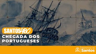 Santos 480 - Chegada dos Portugueses
