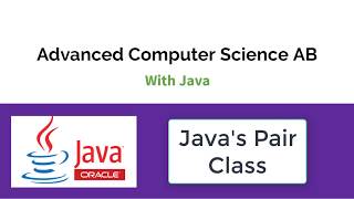 CSAB: Java&#39;s Pair Class