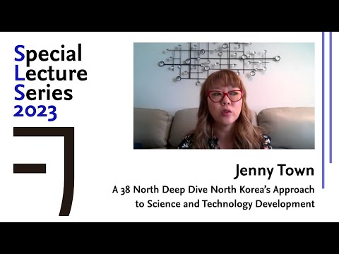 Jenny Town "A 38 North Deep Dive North Korea’s Approach to Science and Technology Development"