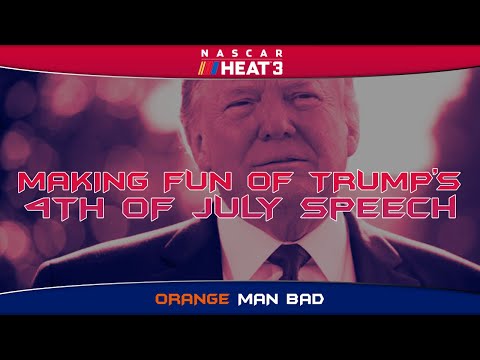 Making Fun of Donald Trump 4th of July Speech on Nascar Heat 3