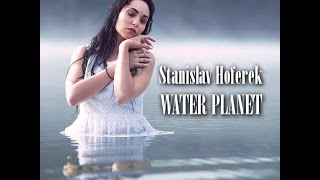 Video Stanislav Hoferek - Water planet (2016, full album)