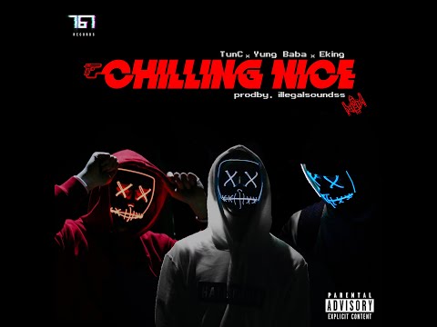 Yung Baba x Tunc x Eking - Chilling Nice (prodby. Illegalsoundss)