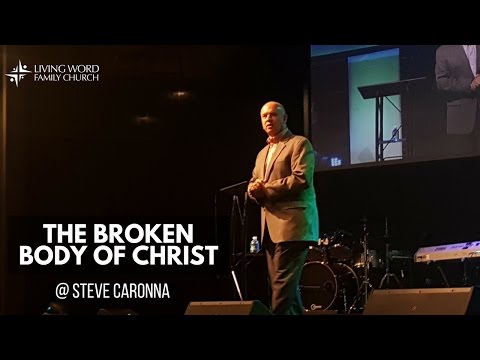 The Broken Body Of  Christ - Steve Caronna
