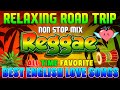 Best Relaxing Reggae Mix 2025 Nonstop English Reggae Love Songs 2025 New Reggae Songs 2025