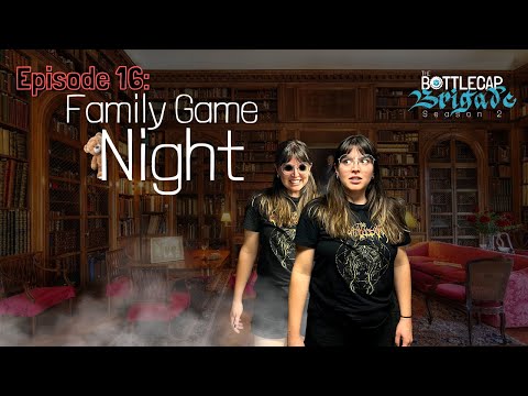 Episode 16: Family Game Night | The Bottlecap Brigade | Dungeons & Dragons