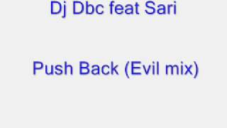 Dj Dbc feat Sari Push Back (Evil mix)