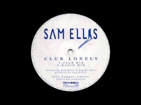 (1994) Sam Ellis - Club Lonely [Eric Kupper Club RMX]