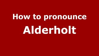 How to pronounce Alderholt