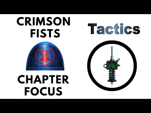 Crimson Fists Chapter Focus - Review of Strategies, Tactics and Strengths