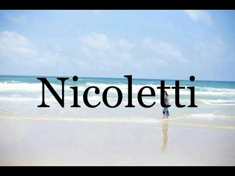 How To Pronounce Nicoletti🌈🌈🌈🌈🌈🌈Pronunciation Of Nicoletti