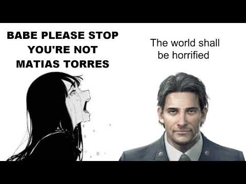 Babe, Please Stop! You're Not Matias Torres!