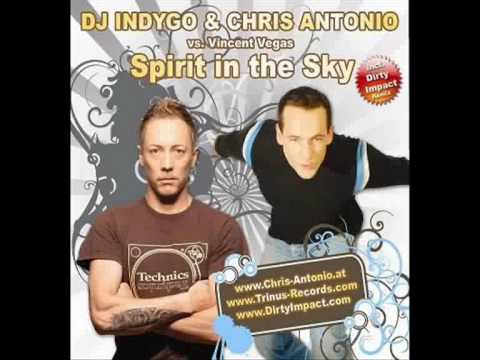 DJ INDYGO & CHRIS ANTONIO - Spirit in the sky