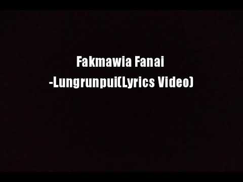 Fakmawia Fanai-Lungrunpui(Lyrics Video)