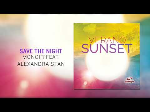 VERANO SUSET | Monoir Feat. Alexandra Stan - Save The Night