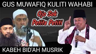 Download lagu GUS MUWAFIQ KULITI WAHABI - OJO SOK PETITA PETITI KABEH BID'AH MUSRIK ‼️ mp3
