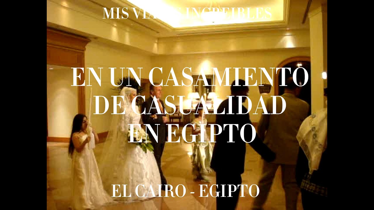Un casamiento tradicional en Egipto: una sorpresa